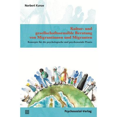 Kultur- und gesellschaftssensible Beratung von Migrantinnen und Migranten, Taschenbuch von Norbert Kunze, Psychosozial, 978-3-8379-2814-3
