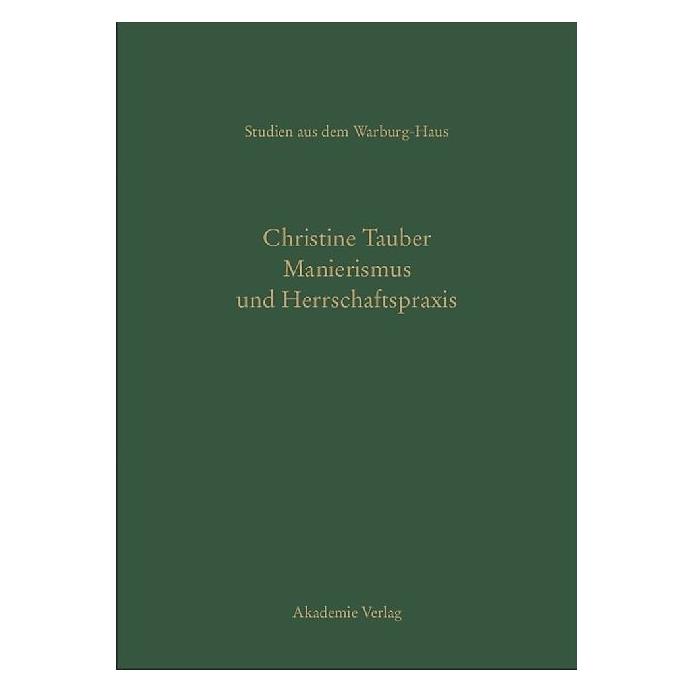 De Gruyter Manierismus und Herrschaftspraxis (Deutsch, Hardcover, Christine Tauber) (7228042)