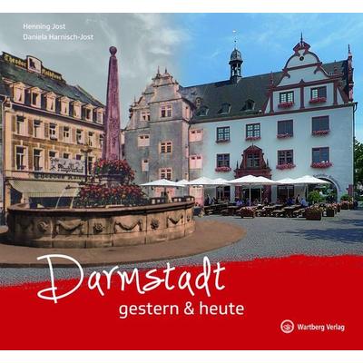 Darmstadt gestern & heute, Gebundene Ausgabe von Henning Jost,Daniela Harnisch-Jost, Wartberg Verlag, 978-3-8313-2603-7