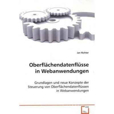 Richter Jan: Oberflächendatenflüsse in Webanwendungen, Taschenbuch von Jan Richter, VDM, 978-3-639-04635-9