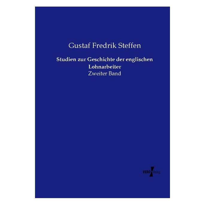 Bod Studien zur Geschichte der englischen Lohnarbeiter (Deutsch, Softcover, Gustaf Fredrik Steffen) (69109063)
