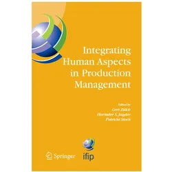 Integrating Human Aspects in Production Management, Fachbücher von Gert Zülch, Singh Jagdev Harinder, Stock Patricia