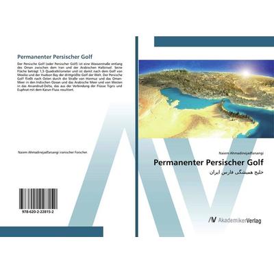 Permanenter Persischer Golf, Taschenbuch von Naiem Ahmadinejadfarsangi, AV Akademikerverlag, 978-620-2-22815-2