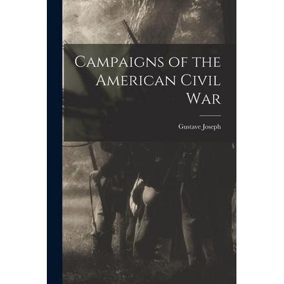 Campaigns of the American Civil War, Taschenbuch von Gustave Joseph Fiebeger, Creative Media Partners, LLC, 978-1-01-884515-9