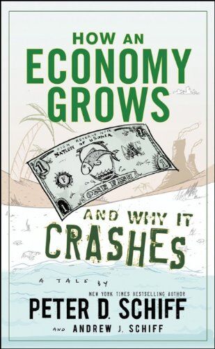 Schiff, Peter D. - How an Economy Grows and Why It Crashes - Preis vom 12.10.2026 11:37:12 h
