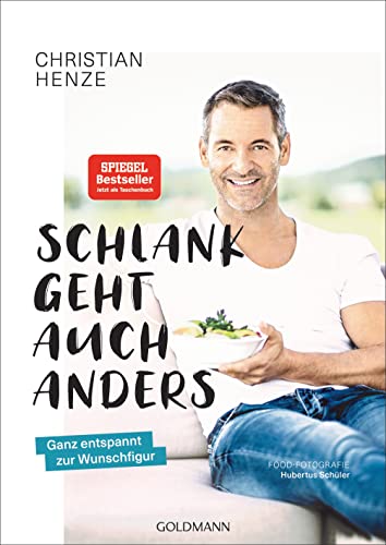 Christian Henze - Schlank geht auch anders!: Ganz entspannt zur Wunschfigur - Preis vom 17.10.2026 19:25:27 h