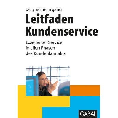 Leitfaden Kundenservice, Gebundene Ausgabe von Jacqueline Irrgang, Gabal, 978-3-89749-925-6