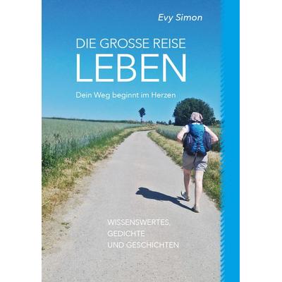 Die große Reise LEBEN, Gebundene Ausgabe von Evy Simon, Buchschmiede, 978-3-99125-509-3