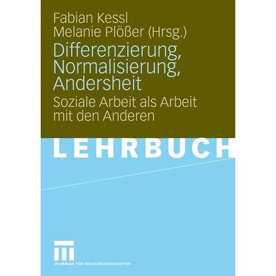 Differenzierung, Normalisierung, Andersheit, Taschenbuch von Fabian Kessl,Melanie Plösser, VS Verlag für Sozialwissenschaften, 978-3-531-16371-0