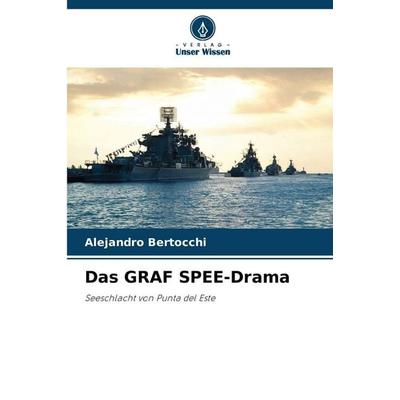 Das Graf Spee-Drama, Taschenbuch von Alejandro Bertocchi, Verlag Unser Wissen, 978-620-8-90805-8