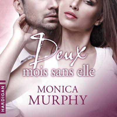 Deux mois sans elle - Monica Murphy, Audio, 9782374340166