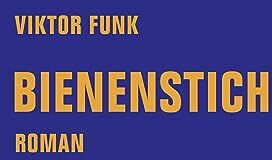 Viktor Funk - Bienenstich: Roman - Preis vom 01.10.2026 17:08:56 h