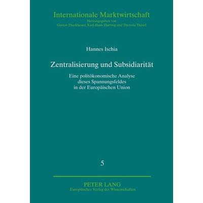 Zentralisierung und Subsidiarität, Taschenbuch von Hannes Ischia, Peter Lang GmbH, Internationaler Verlag der Wissenschaften, 978-3-631-52072-7