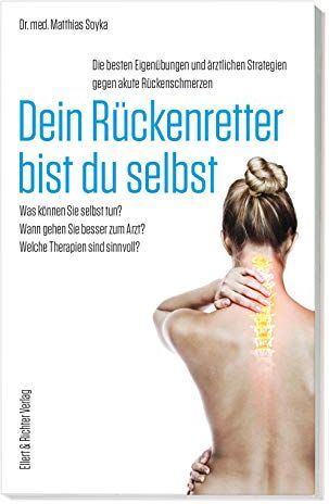 Soyka, Dr. med. Matthias - Dein Rückenretter bist du selbst: Die besten Eigenübungen und ärztlichen Strategien gegen akute Rückenschmerzen - Preis vom 10.10.2026 11:48:34 h