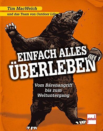 Tim MacWelch - Einfach alles überleben: Vom Bärenangriff bis zum Weltuntergang - Preis vom 30.09.2026 09:01:18 h
