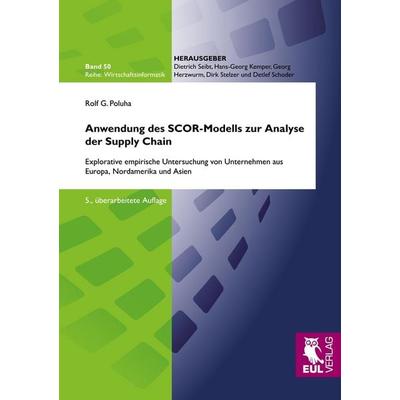 Anwendung des SCOR-Modells zur Analyse der Supply Chain, Taschenbuch von Rolf G. Poluha, Eul, 978-3-89936-968-7