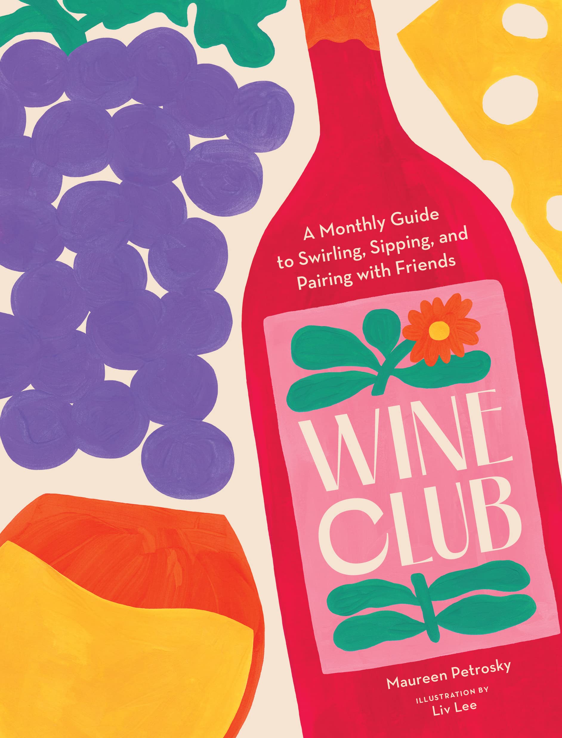 Maureen Petrosky - Wine Club: A Monthly Guide to Swirling, Sipping, and Pairing with Friends - Preis vom 09.10.2026 07:28:09 h