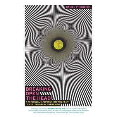 Breaking Open the Head, Taschenbuch von Daniel Pinchbeck, Broadway Books, 978-0-7679-0743-9