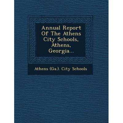 Annual Report of the Athens City Schools, Athens, Georgia..., von , Saraswati Press, 978-1-249-62192-8