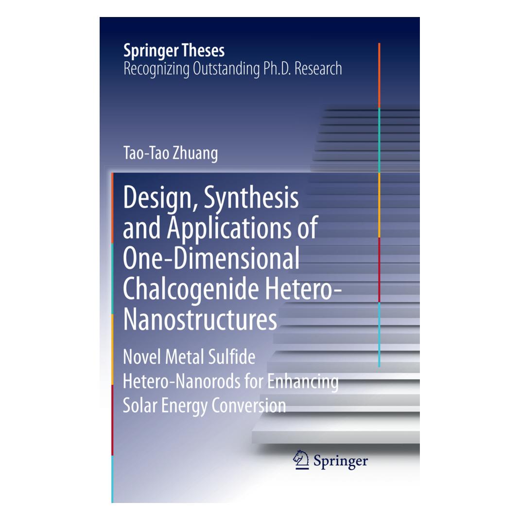 Springer Design, Synthesis and Applications of One-Dimensional Chalcogenide Hetero-Nanostructures (Englisch, Softcover, Tao-Tao Zhuang) (56065691)