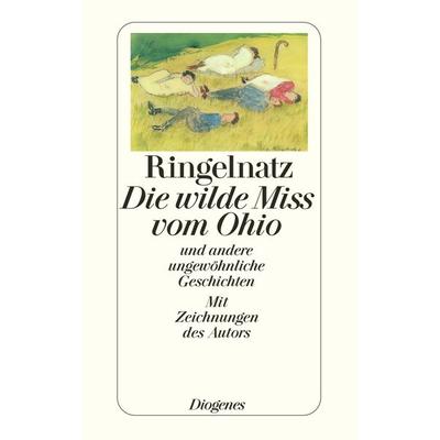Die wilde Miß vom Ohio, Taschenbuch von Joachim Ringelnatz, Diogenes Verlag AG, 978-3-257-22813-7
