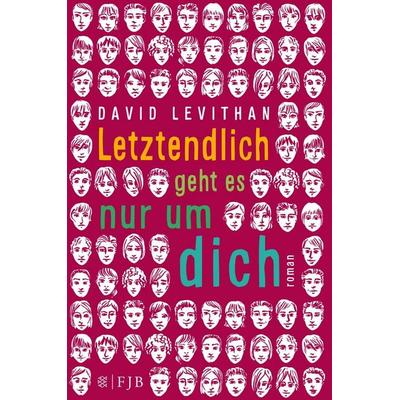 Letztendlich geht es nur um dich, Gebundene Ausgabe von David Levithan, Fischer Fjb