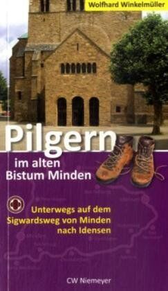 Wolfhard Winkelmüller - Pilgern im alten Bistum Minden: Unterwegs auf dem Sigwardsweg von Minden nach Idensen - Preis vom 09.10.2026 07:28:09 h