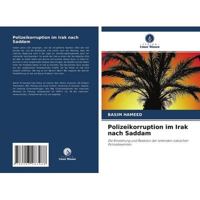 Polizeikorruption im Irak nach Saddam, Taschenbuch von Basim Hameed, Verlag Unser Wissen, 978-620-3-28348-8