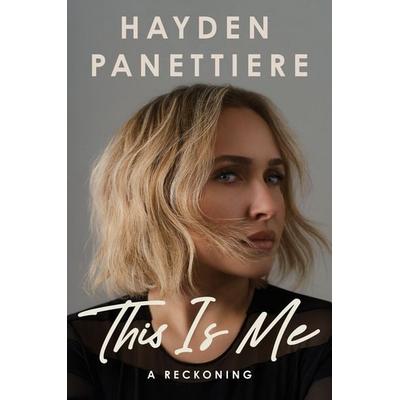 This Is Me, Gebundene Ausgabe von Hayden Panettiere, Headline, 978-1-03-542716-1
