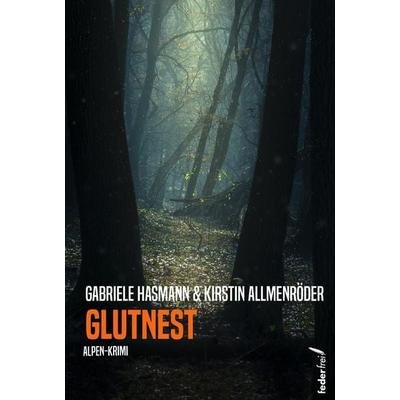 Glutnest, Taschenbuch von Gabriele Hasmann,Kirstin Allmenröder, Verlag Federfrei, 978-3-99074-184-9