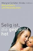 Margret Schäfer-Krebs - Selig ist, die geglaubt hat: Marienfeiern und Maiandachten - Preis vom 10.10.2026 11:48:34 h