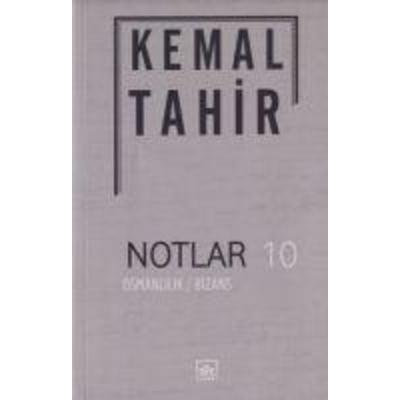 Notlar 10 - Osmanlilik Bizans, Taschenbuch von Kemal Tahir, Ithaki Yayinlari