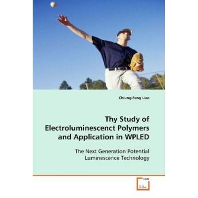 Liao, C: Thy Study of Electroluminescenct Polymers and Appli, Taschenbuch von Chiung-Feng Liao, VDM, 978-3-639-11019-7