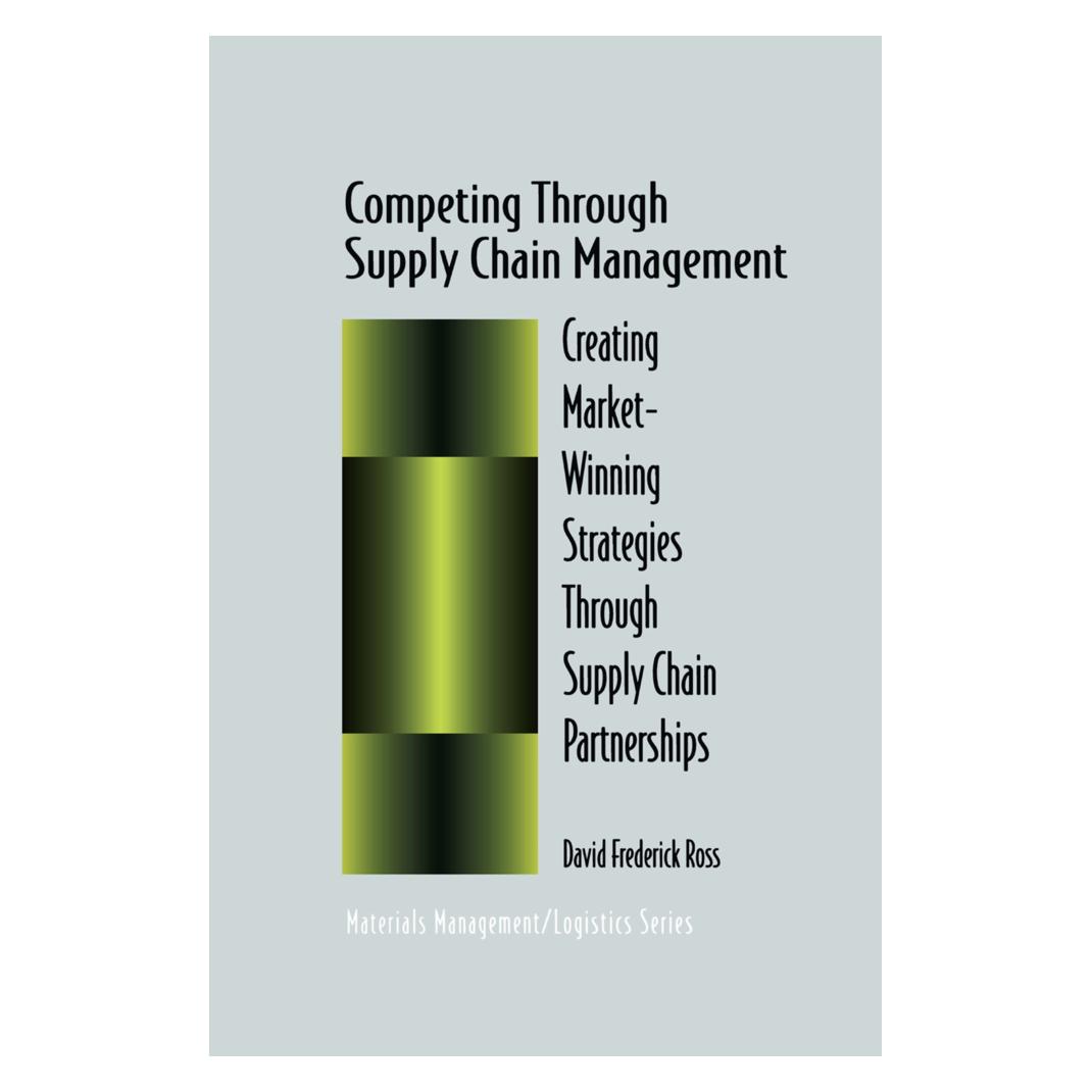 Springer Competing Through Supply Chain Management (Englisch, Softcover, David F. Ross) (55380844)