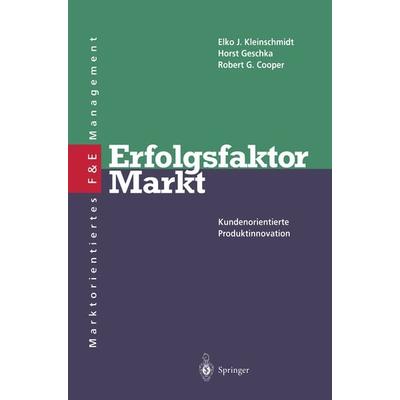 Erfolgsfaktor Markt, Taschenbuch von Elko J. Kleinschmidt,Horst Geschka,R.G. Cooper, Springer Berlin, 978-3-642-78688-4