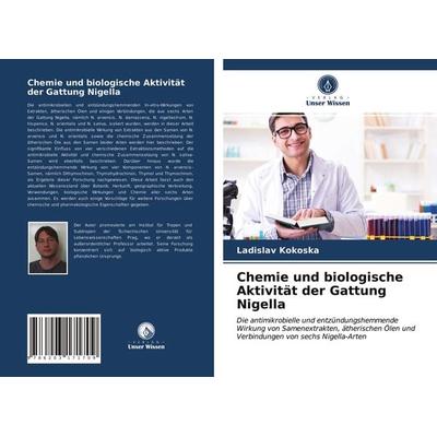 Chemie und biologische Aktivität der Gattung Nigella, Taschenbuch von Ladislav Kokoska, Verlag Unser Wissen, 978-620-3-17170-9