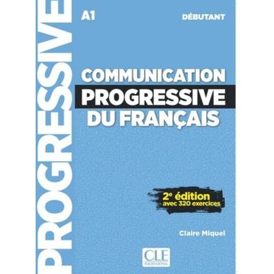 Communication progressive du francais - Niveau debutant (A1) - Livre + Audio telechargeable, Taschenbuch von Claire Miquel, Cle International,