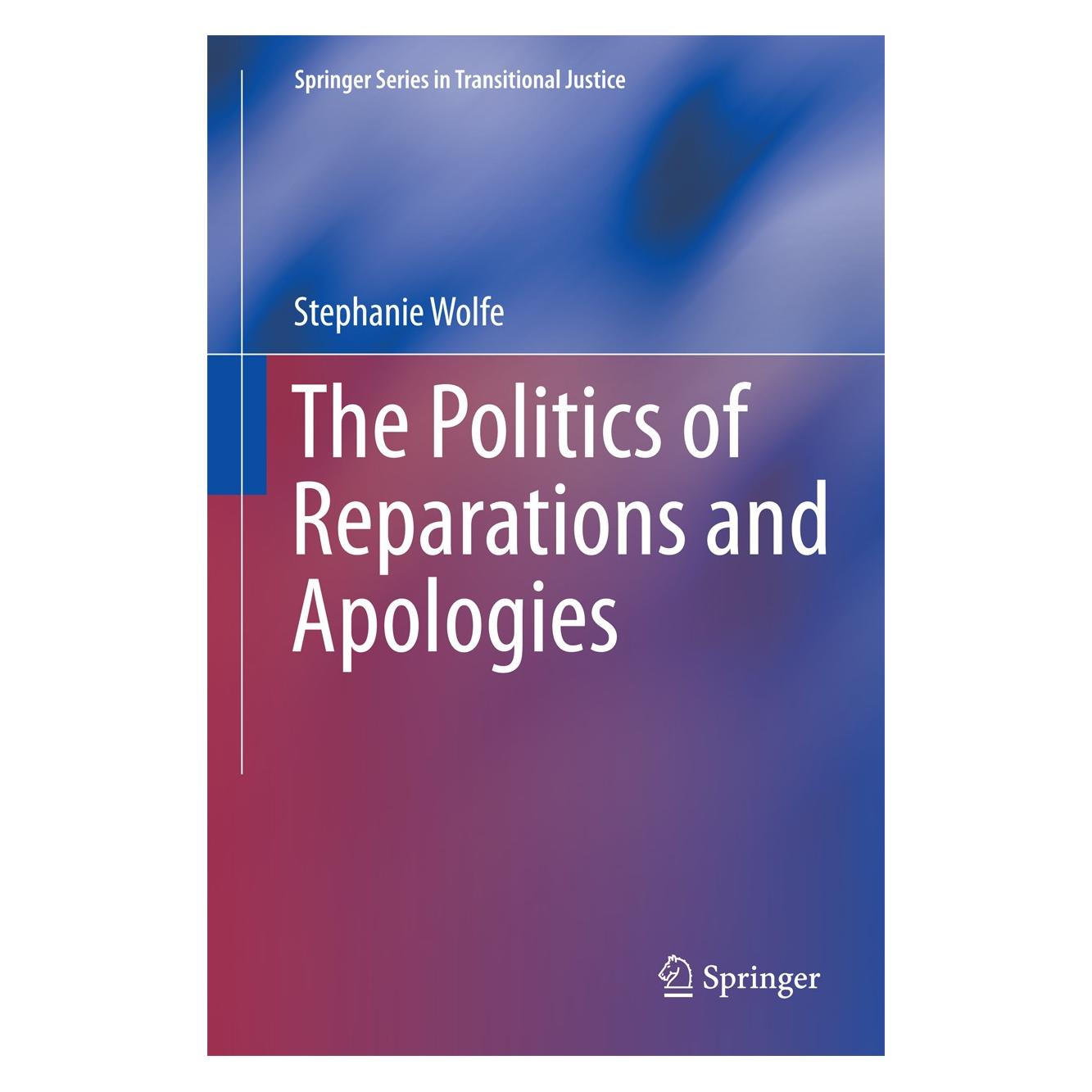 Springer The Politics of Reparations and Apologies (Englisch, Hardcover, Stephanie Wolfe) (9781461491842)