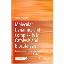 Molecular Dynamics and Complexity in Catalysis and Biocatalysis, Fachbücher von Marco Piumetti