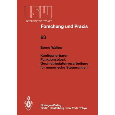 Konfigurierbarer Funktionsblock Geometriedatenverarbeitung für numerische Steuerungen, Taschenbuch von Bernd Walker, Springer Berlin,