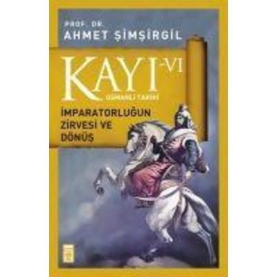 Kayi 6 - Imparatorlugun Zirvesi ve Dönüs, Taschenbuch von Ahmet Simsirgil, Timas Tarih, 978-605--081778-2