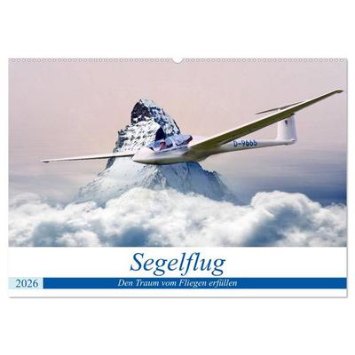Segelflug - Den Traum vom Fliegen erfüllen (Wandkalender 2026 DIN A2 quer), CALVENDO Monatskalender