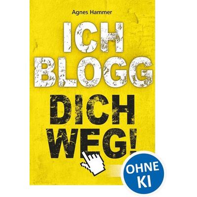 Ich blogg dich weg!, Taschenbuch von Agnes Hammer, Loewe, 978-3-7855-7706-6