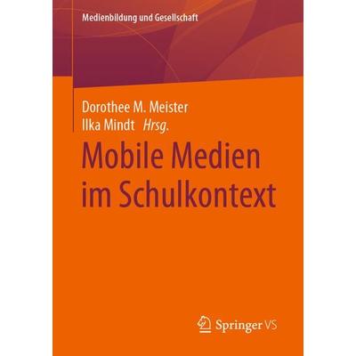 Mobile Medien im Schulkontext, Taschenbuch von , Springer Fachmedien Wiesbaden GmbH, 978-3-658-29038-2