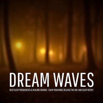 Dream Waves – Deep Sleep Frequencies & Healing Sounds - NightMIND Studios – Soothing Frequencies for Deep Sleep, Audio, 4069828452121