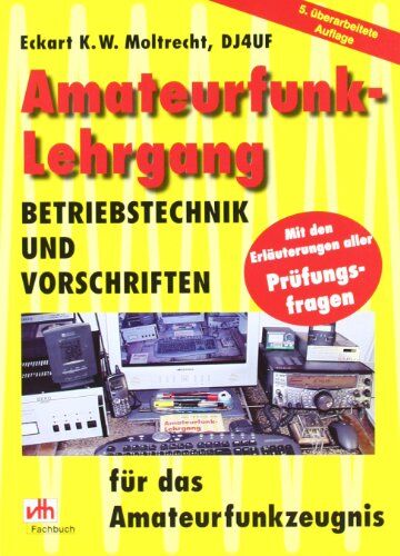 Moltrecht, Eckart K. W. - Amateurfunk-Lehrgang: Betriebstechnik und Vorschriften für das Amateurfunkzeugnis - Preis vom 11.10.2026 15:43:13 h