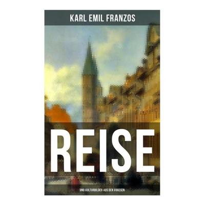 Reise- und Kulturbilder aus den Vogesen, Taschenbuch von Karl Emil Franzos, Musaicum Books, 978-80-272-6465-0