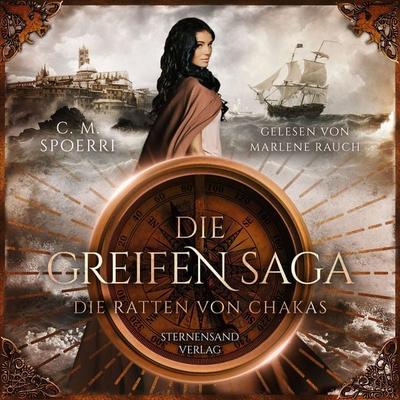 Die Greifen-Saga (Band 1): Die Ratten von Chakas - C. M. Spoerri, Audio, 9783038960768