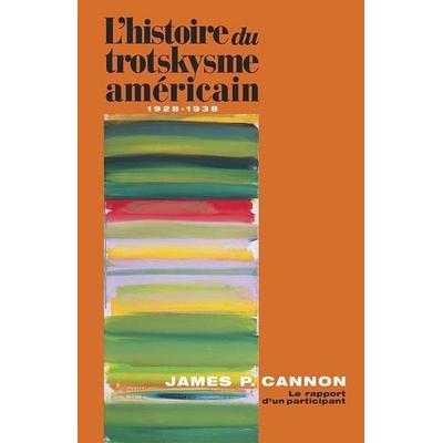L'Histoire Du Trotskysme Américain, 1928-1938, von James P. Cannon, Pathfinder, 978-0-87348-951-5