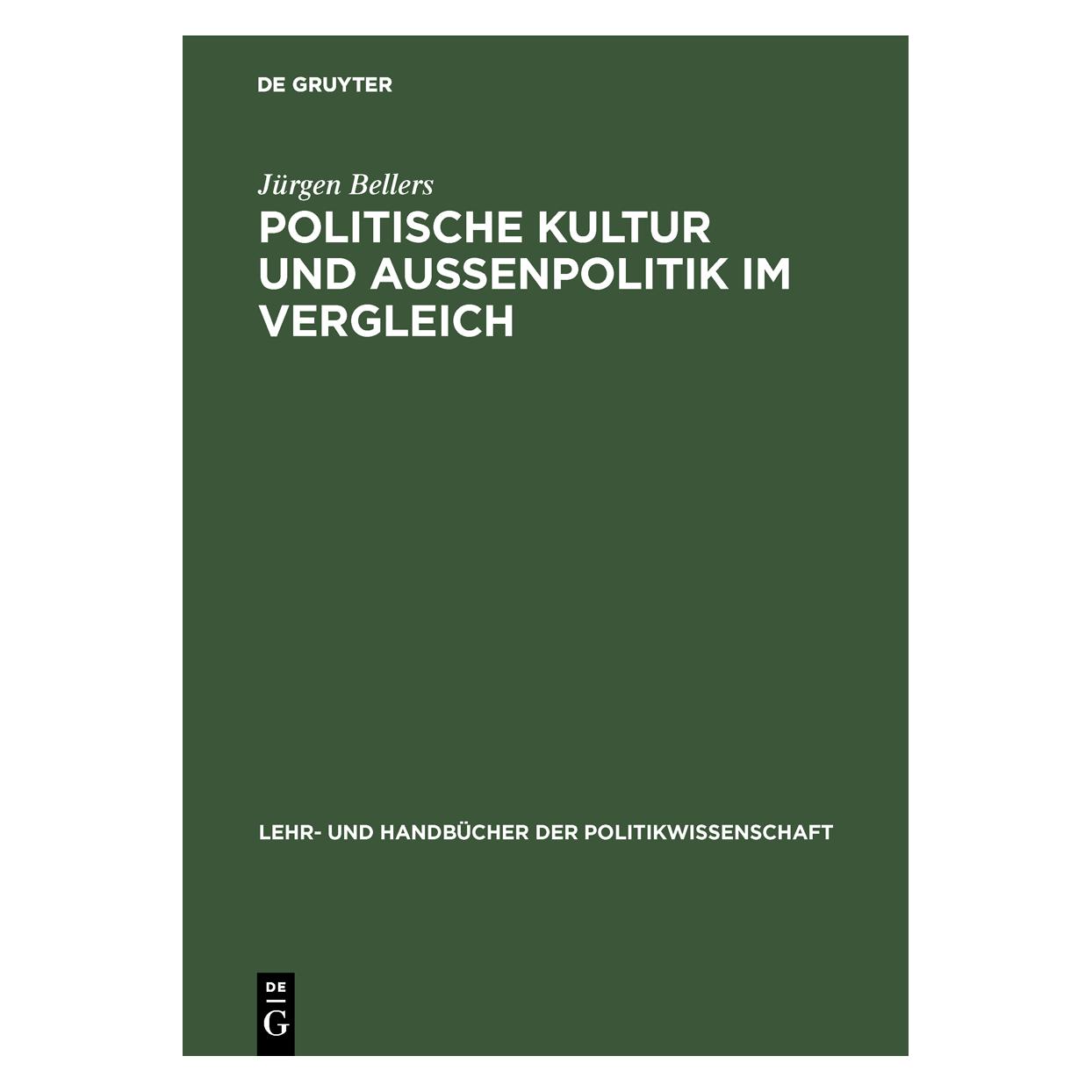De Gruyter Bellers,J.:Polit.Kultur u.AuÃenpolitik (Deutsch, Hardcover, Jürgen Bellers) (67825859)